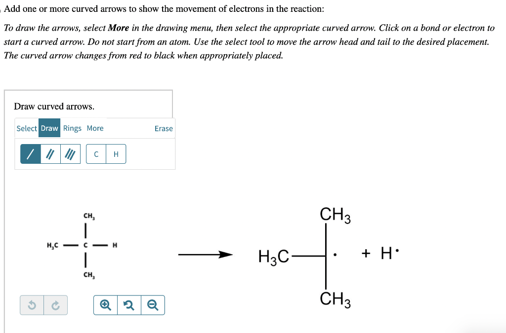 Add one or more curved arrows to show the movement of electrons in the reaction:
To draw the arrows, select More in the drawi