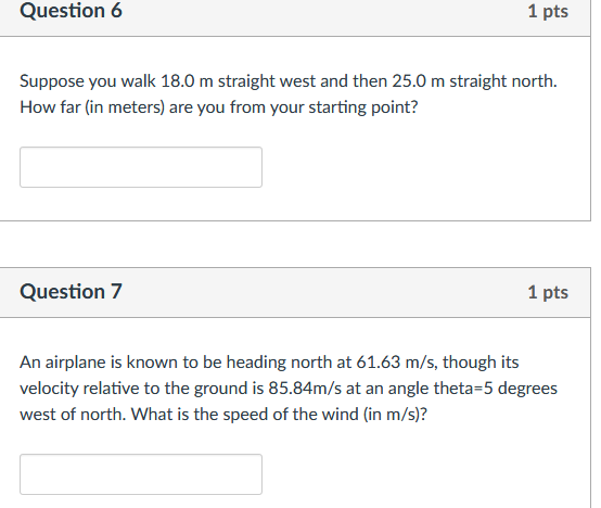 Solved Question 6 1 pts Suppose you walk 18.0 m straight | Chegg.com