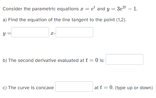 Solved Consider the parametric equations x=et and y=3e2t−1. | Chegg.com