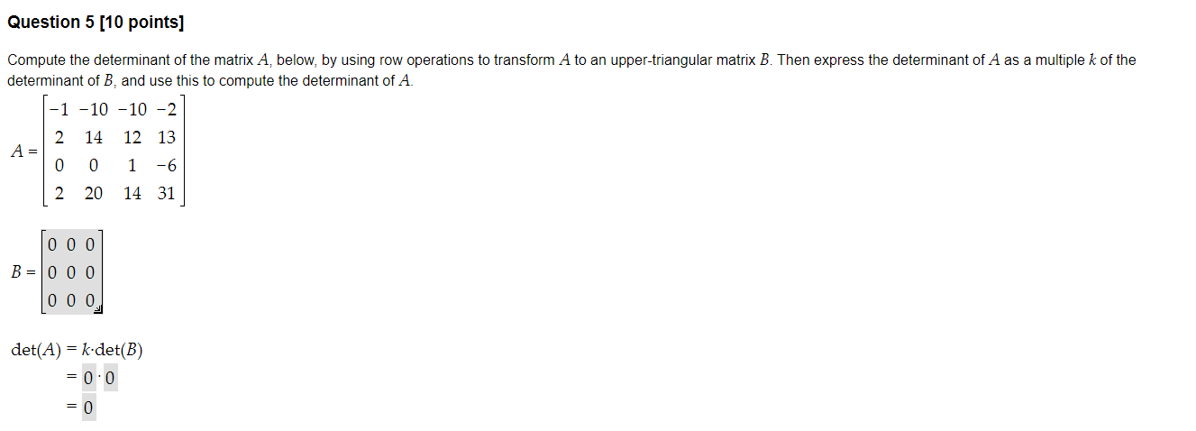 Solved Question 5 10 points Compute the determinant of the