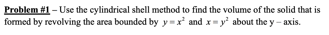 Solved Problem \#1 - Use the cylindrical shell method to | Chegg.com