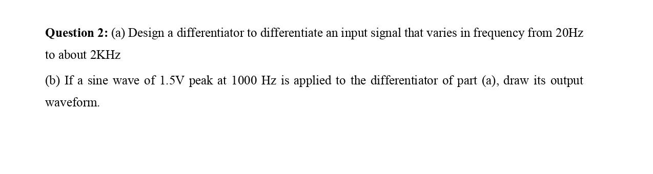 Solved Question 2: (a) Design a differentiator to | Chegg.com