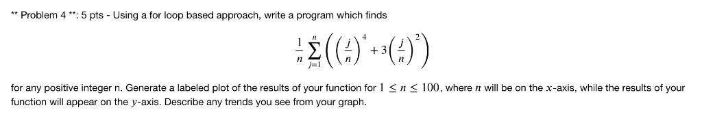 Solved ** Problem 4: 5 pts - Using a for loop based | Chegg.com