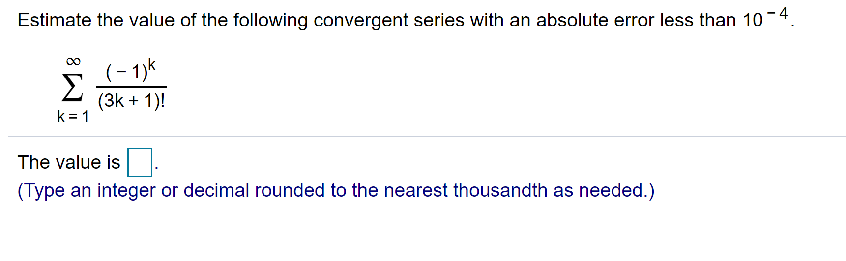 Solved Estimate the value of the following convergent series
