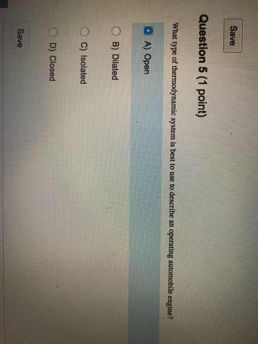 Solved Save Question 5 (1 point) What type of thermodynamic | Chegg.com
