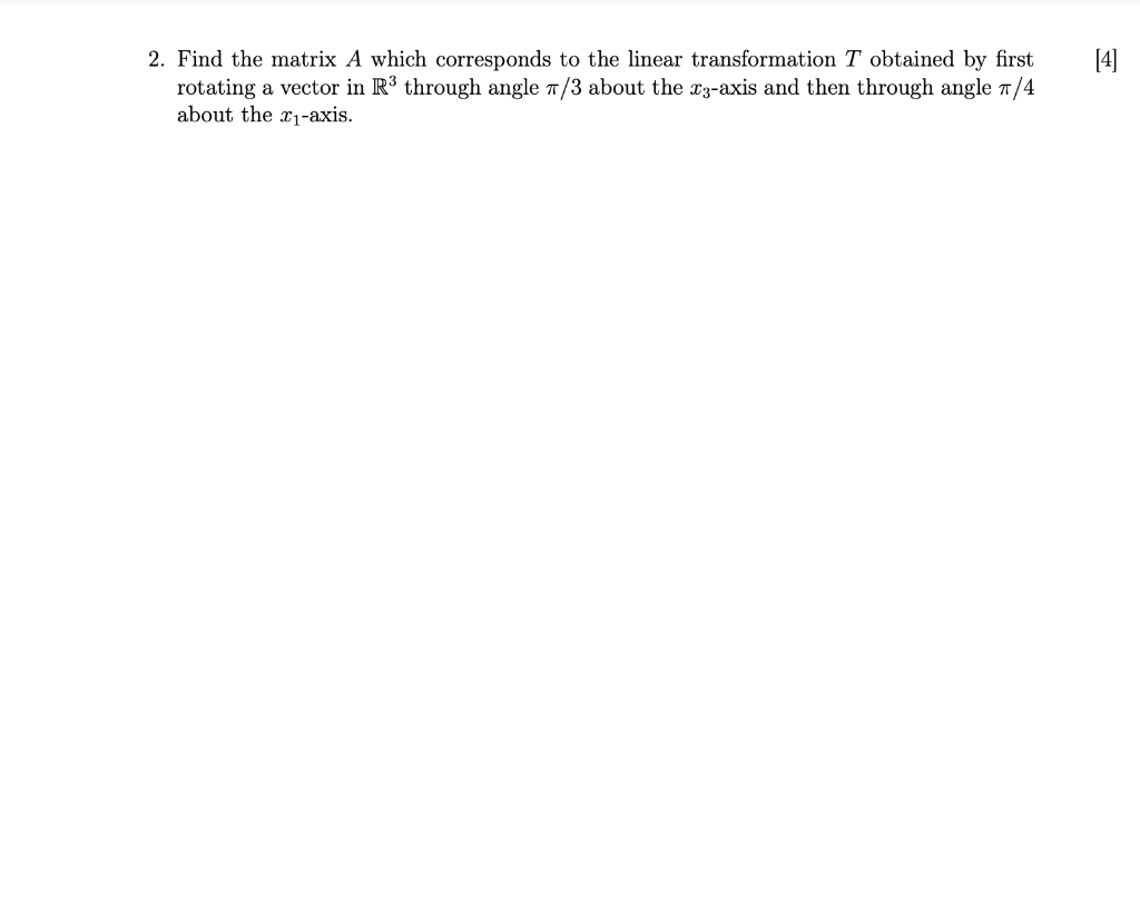 Solved 2. Find the matrix A which corresponds to the linear | Chegg.com