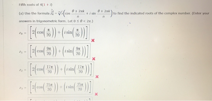 Solved Fifth roots of 4(1 i) a) Use the formula Zk-イCOS | Chegg.com