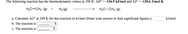 Solved The following reaction has the thermodynamic values | Chegg.com