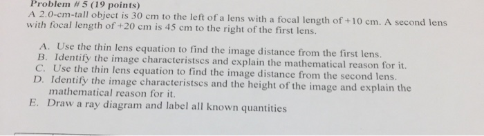 Solved A 2.0-cm-tall object is 30 cm to the left of a lens | Chegg.com