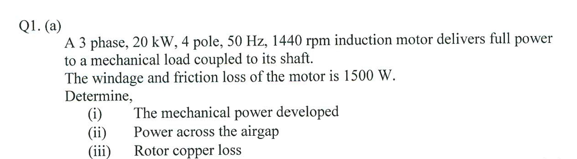 Solved Q1. (a) A 3 phase, 20 kW, 4 pole, 50 Hz, 1440 rpm | Chegg.com