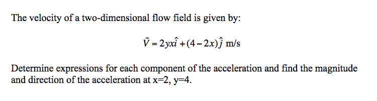 Solved The velocity of a two-dimensional flow field is given | Chegg.com