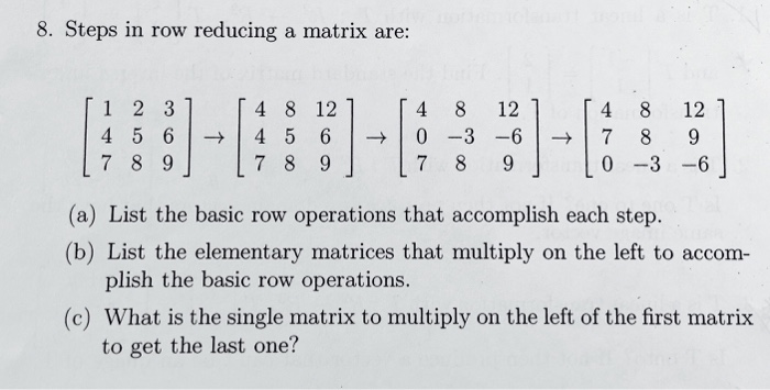 Solved Steps in row reducing a matrix are: [1 2 3 4 5 6 7 | Chegg.com