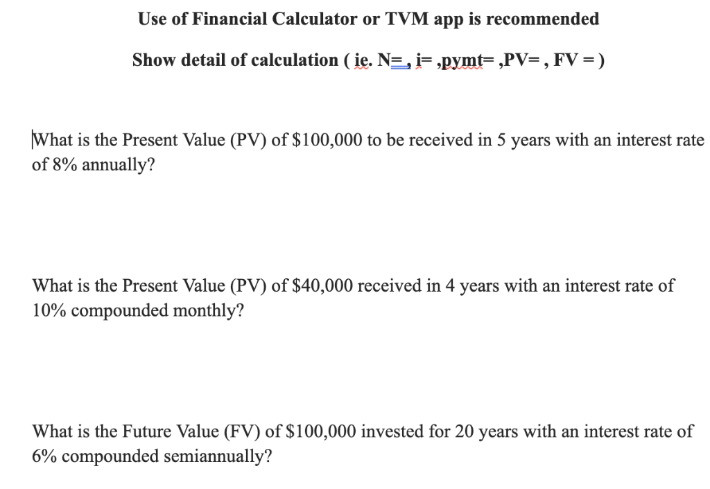 Solved Use of Financial Calculator or TVM app is recommended | Chegg.com
