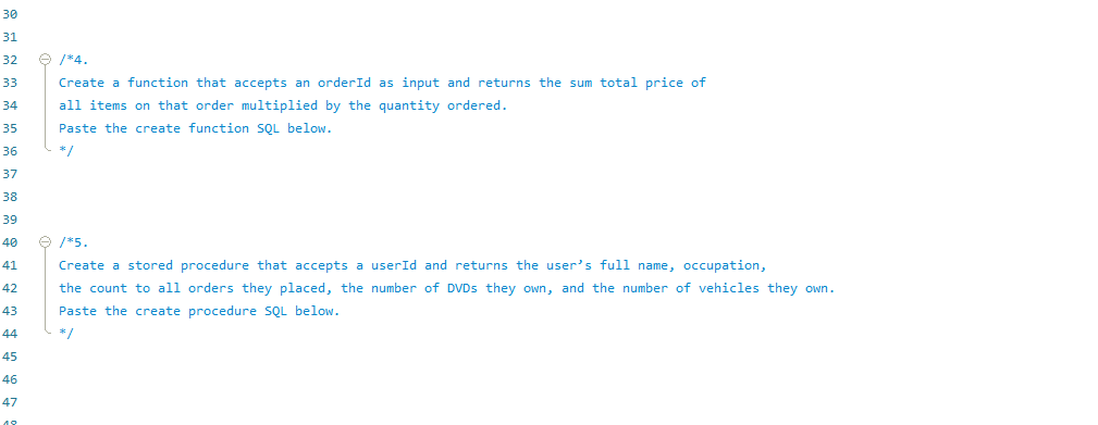 /*4. Create a function that accepts an orderId as input and returns the sum total price of all items on that order multiplied