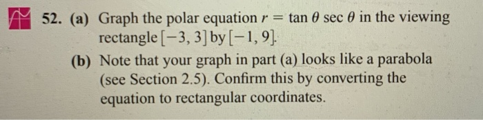 Solved 52. (a) Graph the polar equation r tan θ sec θ in the | Chegg.com