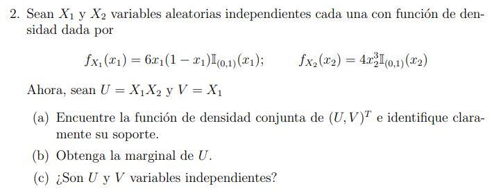 Sean \( X_{1} \) y \( X_{2} \) variables aleatorias independientes cada una con función de densidad dada por \[ f_{X_{1}}\lef