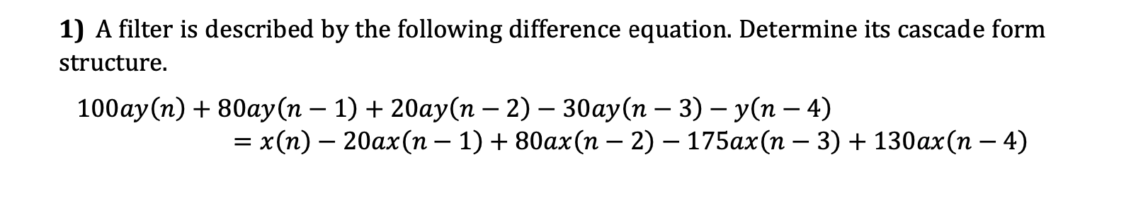 Solved 1) A Filter Is Described By The Following Difference 