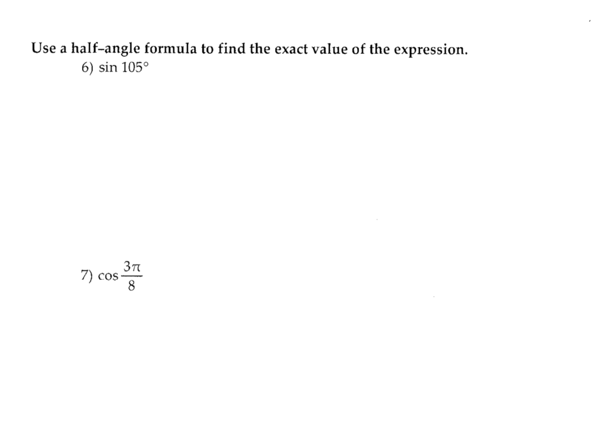 Solved Use a halfangle formula to find the exact value of