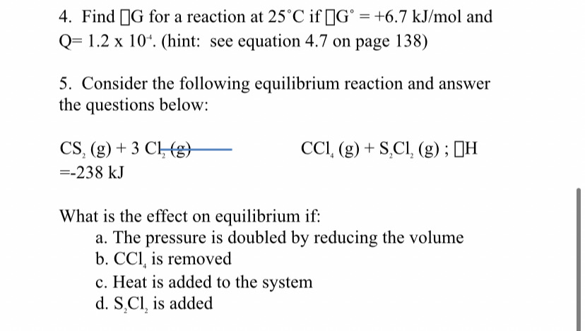 Solved 4 Find Dg For A Reaction At 25 C If Dg 6 7 Kj Chegg Com