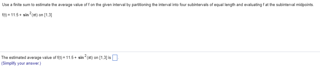 Solved Use a finite sum to estimate the average value of fon | Chegg ...