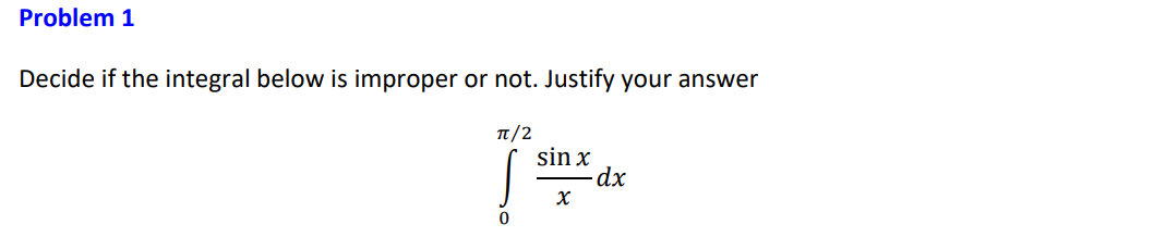 Solved Decide if the integral below is improper or not. | Chegg.com