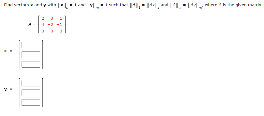 Solved = Find vectors x and y with ||* ||ş = 1 and ||y|lm = | Chegg.com