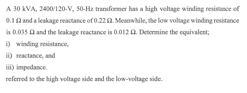 Solved A 30kVA,2400/120−V,50−Hz transformer has a high | Chegg.com