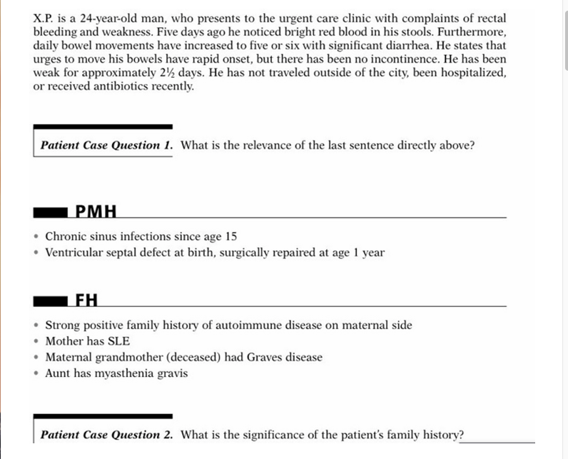 X.P. is a 24-year-old man, who presents to the urgent care clinic with complaints of rectal bleeding and weakness. Five days