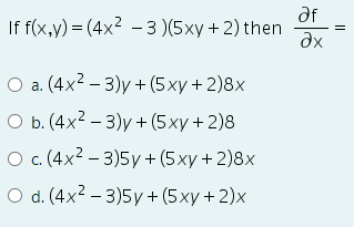 Solved If F X Y 4x2 3 5xy 2 Then Df Ax Ii O A Chegg Com