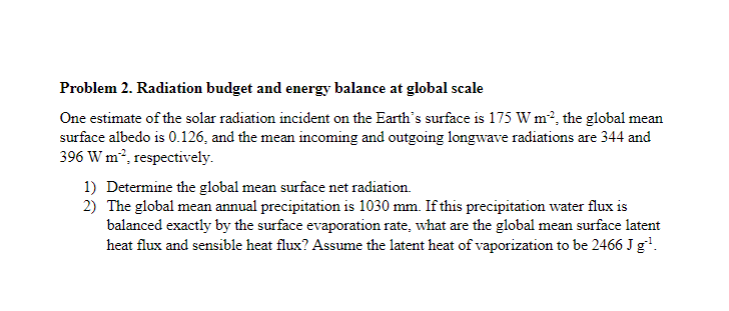 Solved Problem 2. Radiation budget and energy balance at | Chegg.com