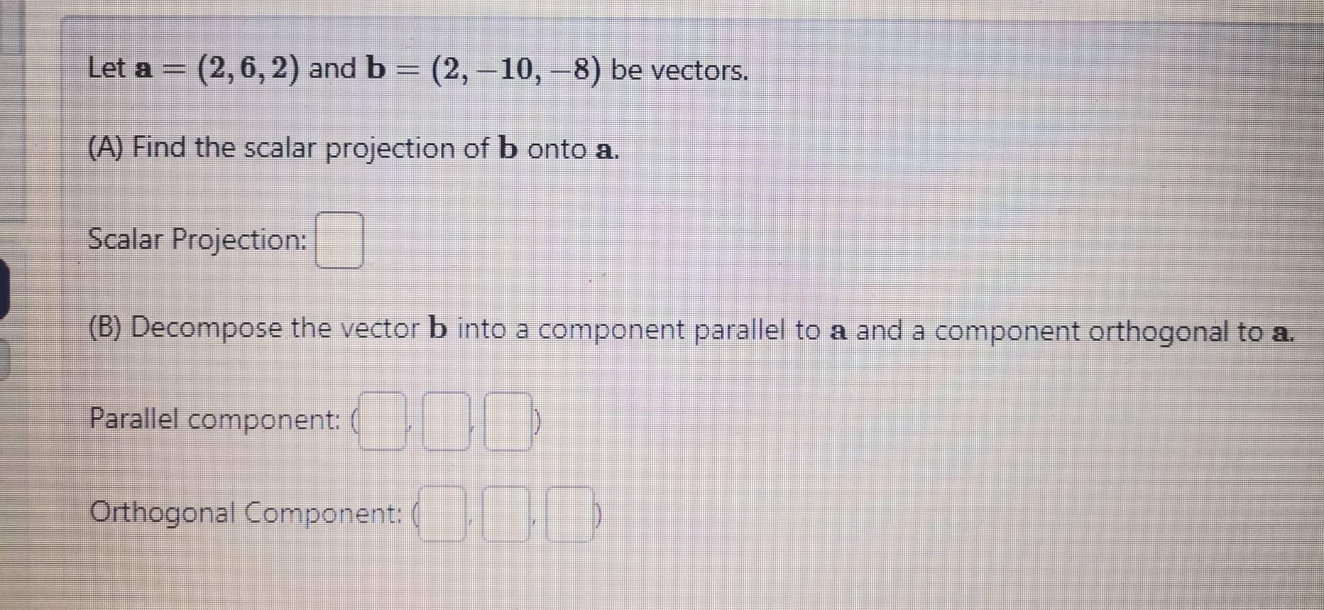 Solved Let A=(2,6,2) And B=(2,−10,−8) Be Vectors. (A) Find | Chegg.com