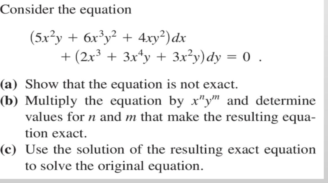 Solved Consider the equation (5x²y + 6x3y2 + 4xy2)dx + (2x3 | Chegg.com