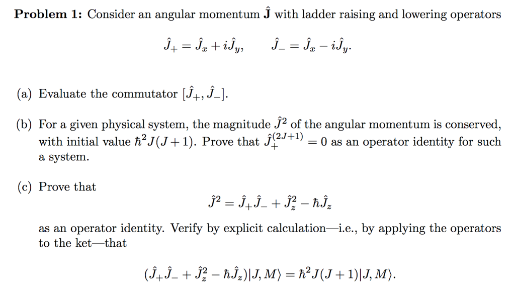 Solved Problem 1: Consider an angular momentum J with ladder | Chegg.com