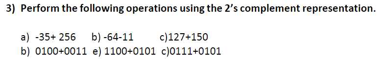 Solved 3) Perform the following operations using the 2's | Chegg.com