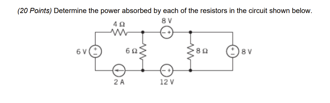 Solved (20 Points) Determine The Power Absorbed By Each Of | Chegg.com