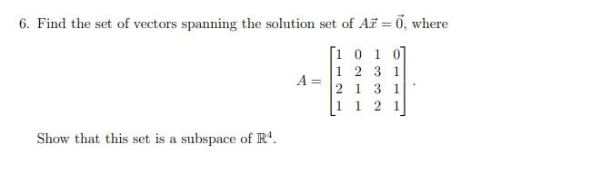 Solved 6. Find the set of vectors spanning the solution set | Chegg.com