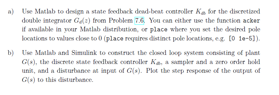 a) Use Matlab to design a state feedback dead-beat | Chegg.com