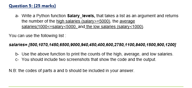 Solved Question 5: (25 marks) a- Write a Python function | Chegg.com