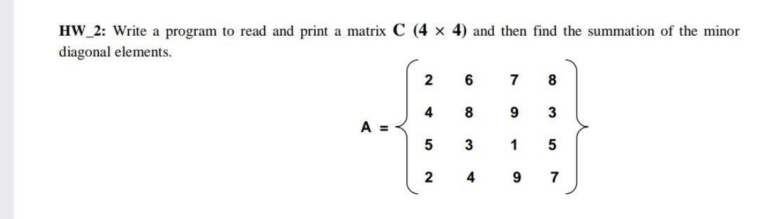 Solved HW_2: Write a program to read and print a matrix C (4 | Chegg.com