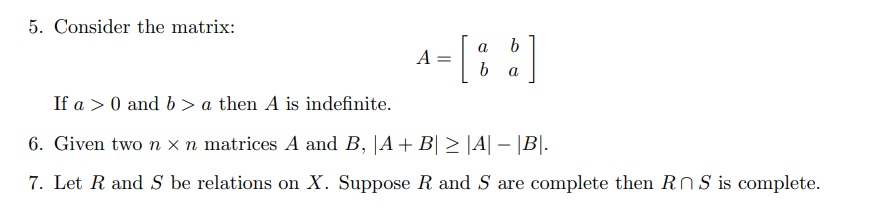 5. Consider the matrix:
\[
A=\left[\begin{array}{ll}
a & b \\
b & a
\end{array}\right]
\]
If \( a>0 \) and \( b>a \) then \(