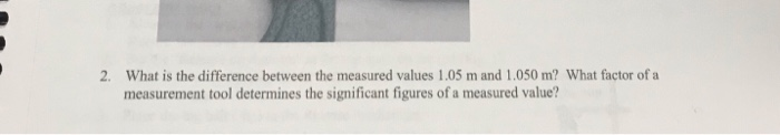 Solved What is the difference between the measured values | Chegg.com