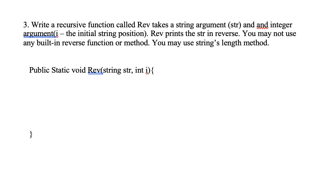 Solved 3. Write a recursive function called Rev takes a | Chegg.com