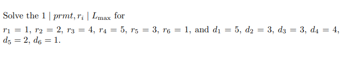 Solved Solve the 1∣ prmt,ri∣Lmax for | Chegg.com