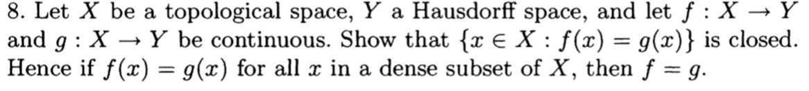 Solved 8 Let X Be A Topological Space Y A Hausdorff Space