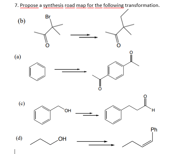Solved 7. Propose a synthesis road map for the following | Chegg.com