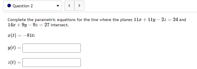 Solved Complete The Parametric Equations For The Line Where | Chegg.com