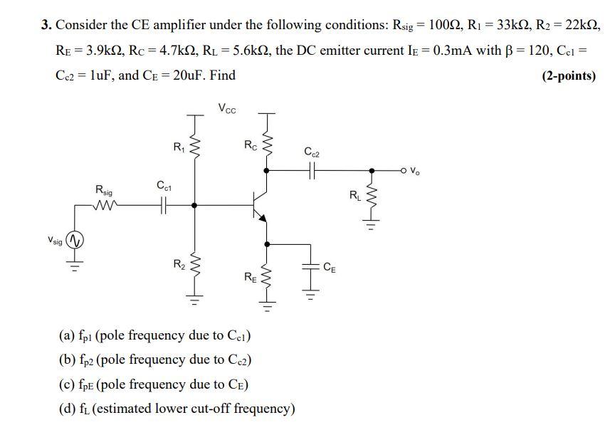 Solved 3. Consider the CE amplifier under the following | Chegg.com