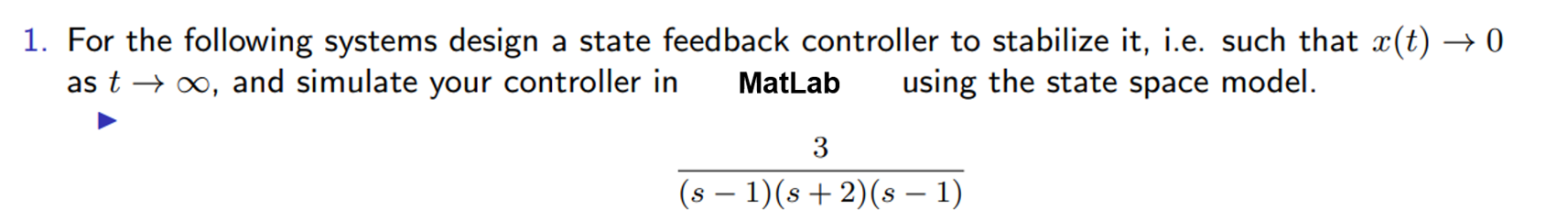Solved 1. For the following systems design a state feedback | Chegg.com