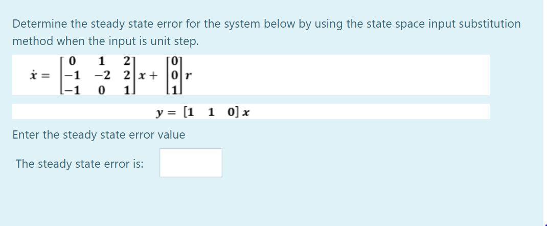 Solved Determine the steady state error for the system below | Chegg.com