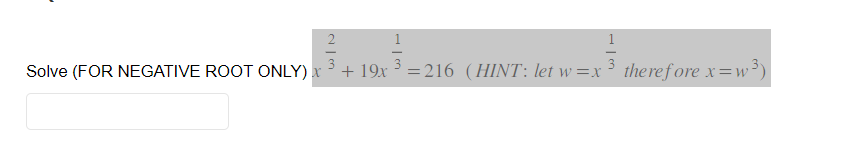 Solved Solve (FOR NEGATIVE ROOT ONLY) x32+19x31=216 ( HINT: | Chegg.com